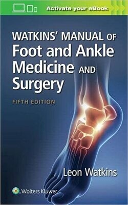 Watkins&#39; Manual of Foot and Ankle Medicine and Surgery Fifth Edition