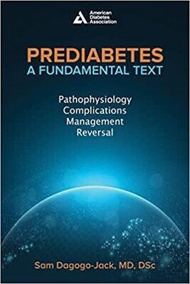 Prediabetes: A Fundamental Text: Pathophysiology, Complications, Management &amp; Reversal