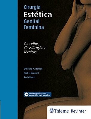 Cirurgia estética genital feminina: Conceitos, classificação e técnicas, 1st Edition