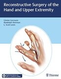 Reconstructive Surgery of the Hand and Upper Extremity 1st Edition