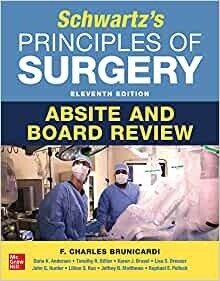 Schwartz&#39;s Principles of Surgery Absite and Board Review 11th Edition 2022