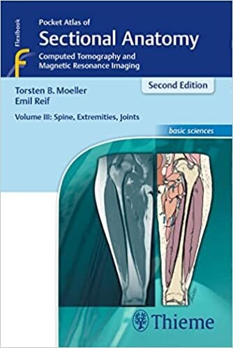 Pocket Atlas of Sectional Anatomy, Volume III: Spine, Extremities, Joints: Computed Tomography and Magnetic Resonance Imaging 2nd edition