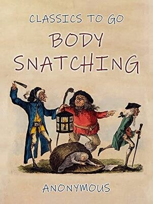 Body-Snatching (Classics To Go)