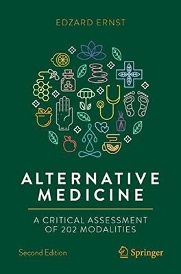Alternative Medicine: A Critical Assessment of 202 Modalities (Copernicus Books) 2nd Edition