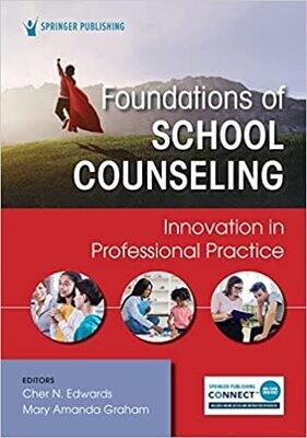 Foundations of School Counseling: Innovation in Professional Practice 1st Edición