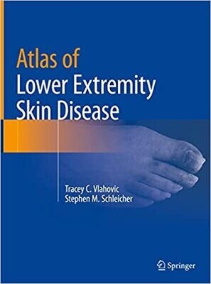 Atlas of Lower Extremity Skin Disease 1st ed. 2022 Edition