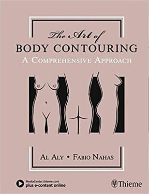 The Art of Body Contouring: A Comprehensive Approach 1st Edition