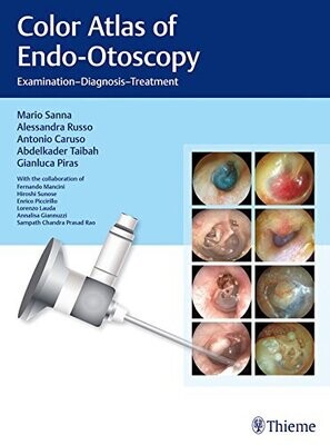 Color Atlas of Endo-Otoscopy: Examination-Diagnosis-Treatment 1st Edition