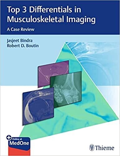 Top 3 Differentials in Musculoskeletal Imaging: A Case Review 1st Edition