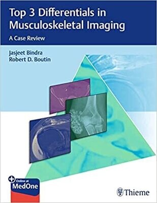 Top 3 Differentials in Musculoskeletal Imaging: A Case Review 1st Edition