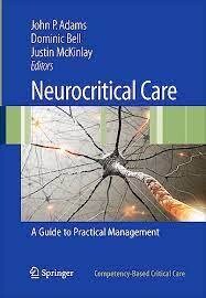 Neurocritical Care. a Guide to Practical Management