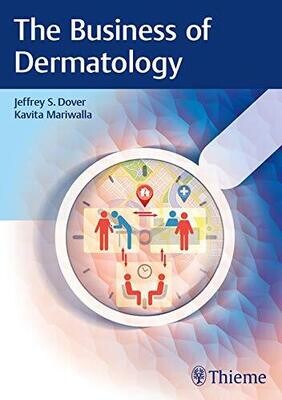 The Business of Dermatology 1st Edition