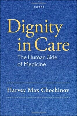 Dignity in Care: The Human Side of Medicine