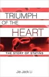 Triumph of the Heart: The Story of Statins 1st Edition