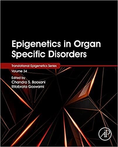 Epigenetics in Organ Specific Disorders (Volume 34)