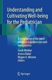Understanding and Cultivating Well-being for the Pediatrician
A compilation of the latest evidence in pediatrician well-being science