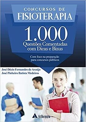 Concursos de Fisioterapia - 1000 Questões Comentadas com Dicas e Bizus: com foco na preparação para concursos públicos