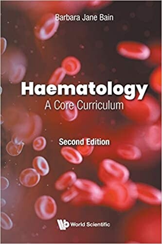 Haematology A Core Curriculum by Barbara Jane Bain 2nd Edition 2022