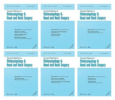 Current Opinion in Otolaryngology &amp; Head and Neck Surgery 2022