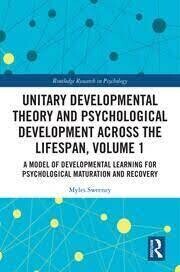 Unitary Developmental Theory and Psychological Development Across the Lifespan, Volume 1