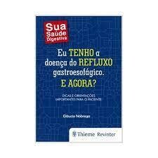 EU TENHO A DOENCA DO REFLUXO GASTROESOFAGICO. E AGORA?