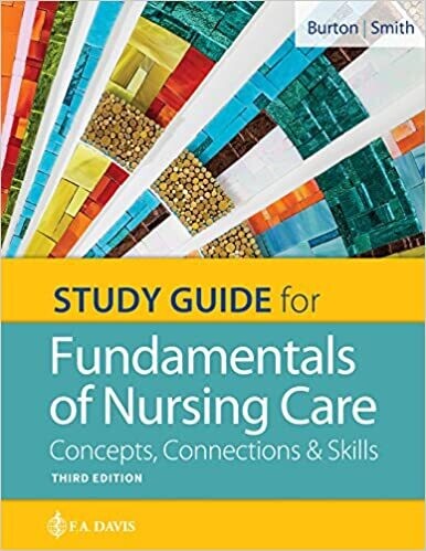 Study Guide for Fundamentals of Nursing Care: Concepts, Connections &amp; Skills Third Edición