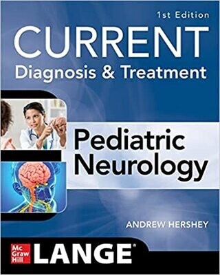 Current Diagnosis and Treatment Pediatric Neurology, 1st Edition