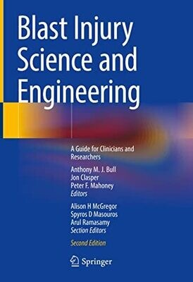 Blast Injury Science and Engineering: A Guide for Clinicians and Researchers 2nd Edition
