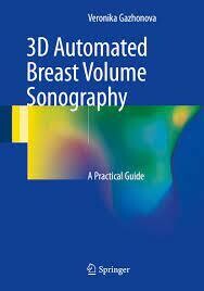 3D Automated Breast Volume Sonography
A Practical Guide