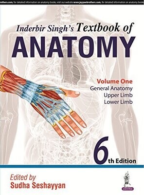 Inderbir Singh’s Textbook of Anatomy, 6th Edition, Volume 1: General Anatomy, Upper Limb, Lower Limb