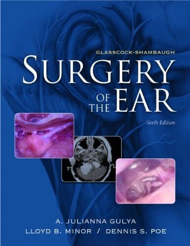 Glasscock-Shambaugh’s Surgery of the Ear, 6th edition
