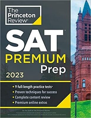 Princeton Review SAT Premium Prep, 2023: 9 Practice Tests + Review &amp; Techniques + Online Tools (College Test Preparation)