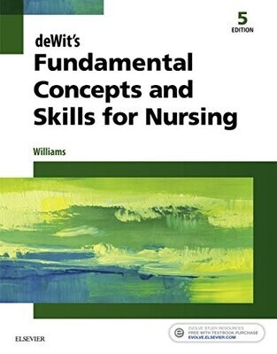 deWit&#39;s Fundamental Concepts and Skills for Nursing  5th Edition