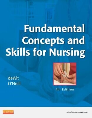 Fundamental Concepts and Skills for Nursing 4th Edition