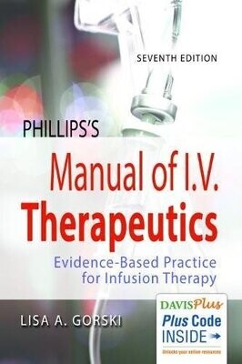 Phillips’s Manual of I.V. Therapeutics: Evidence-Based Practice for Infusion Therapy, 7ed