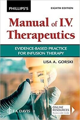 Phillips&#39;s Manual of I.V. Therapeutics Evidence-Based Practice for Infusion Therapy Eighth Edition ( EPUB)