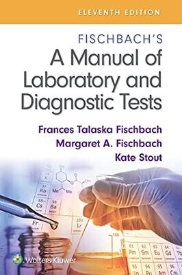 Fischbach’s A Manual of Laboratory and Diagnostic Tests, 11th Edition