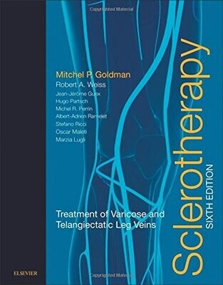 Sclerotherapy: Treatment of Varicose and Telangiectatic Leg Veins, 6th Edition