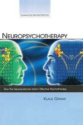 Neuropsychotherapy: How the Neurosciences Inform Effective Psychotherapy (Counseling and Psychotherapy) 1st Edition