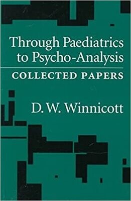 [(Through Pediatrics to Psychoanalysis : Collected Papers)] [By (author) D. W. Winnicott]