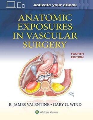 Anatomic Exposures in Vascular Surgery 4th Edition 2023