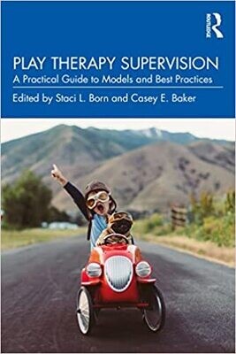Play Therapy Supervision 1st Edition