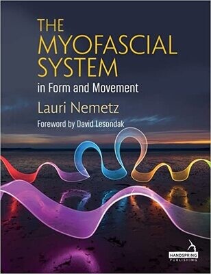 The Myofascial System in Form and Movement 1st Edition