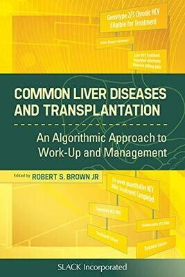 Common Liver Diseases and Transplantation: An Algorithmic Approach to Work Up and Management 1st Edition