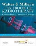 Walter and Miller’s Textbook of Radiotherapy: Radiation Physics, Therapy and Oncology, 7e