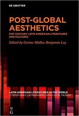 Post-Global Aesthetics: 21st Century Latin American Literatures and Cultures