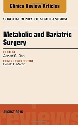 Metabolic and Bariatric Surgery, An Issue of Surgical Clinics of North America, 1e