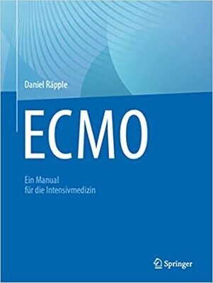 ECMO: Ein Manual für die Intensivmedizin (German Edition)