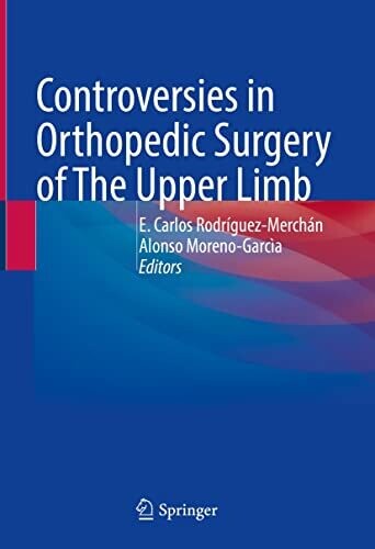 Controversies in Orthopedic Surgery of The Upper Limb