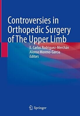 Controversies in Orthopedic Surgery of The Upper Limb